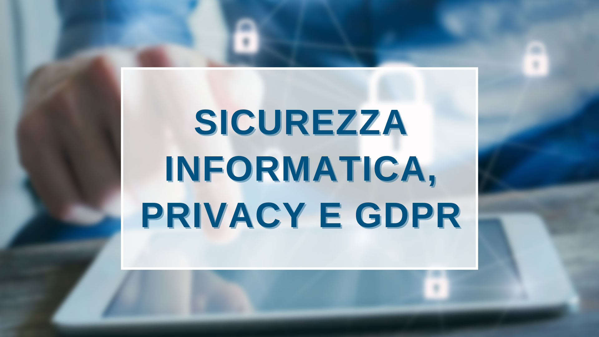 Corsi sicurezza informatica, privacy e GDPR