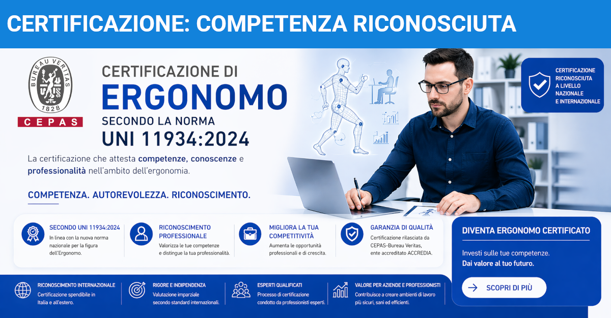 Certificazione Ergonomo UNI 11934:2024. Trasforma l’esperienza in riconoscimento ufficiale. Essere competenti non basta. Dimostrarlo fa la differenza